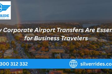 Why Corporate Airport Transfers Are Essential for Business Travelers