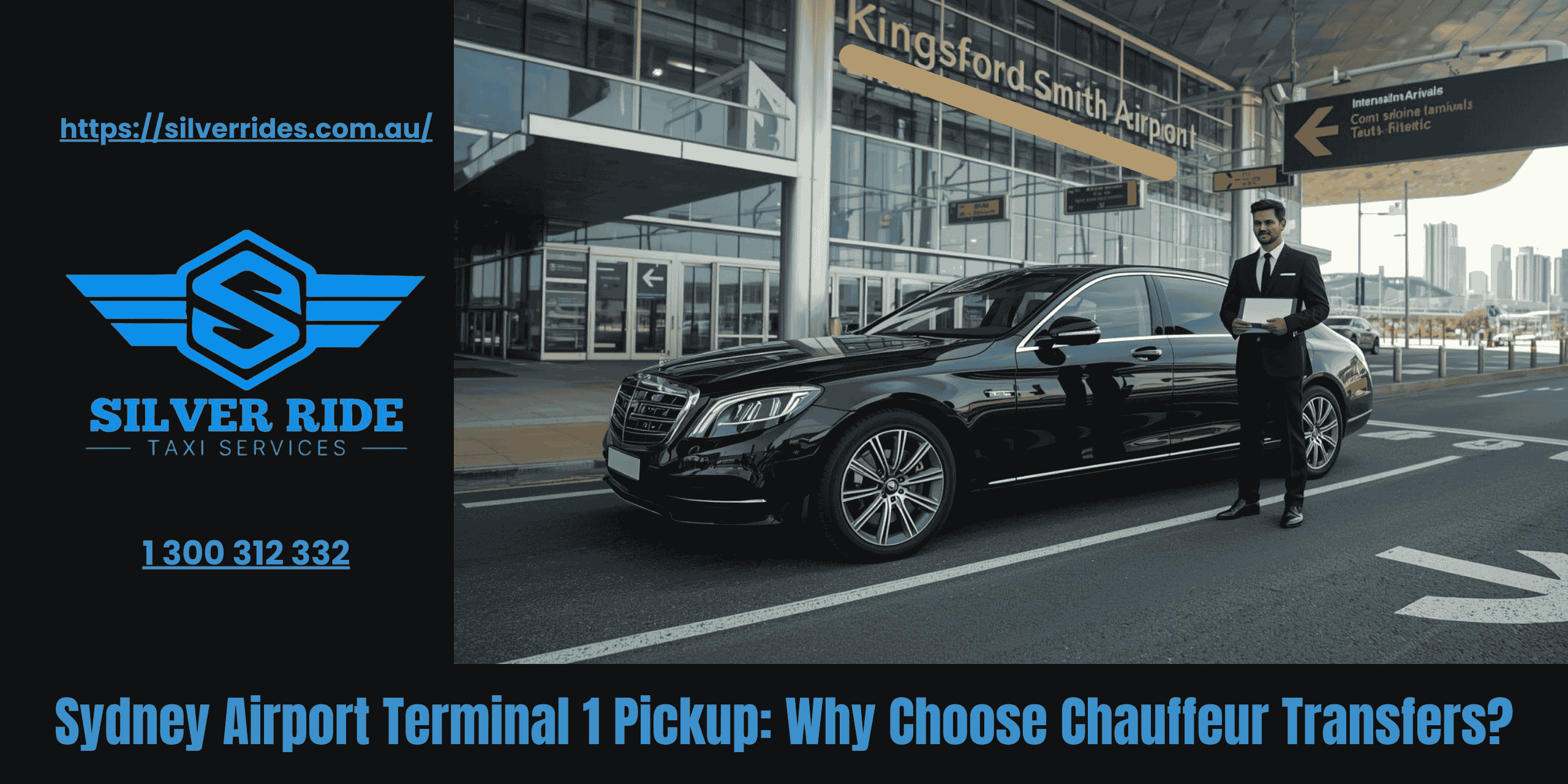 Sydney Airport Terminal 1 Pickup: Why Choose Chauffeur Transfers?